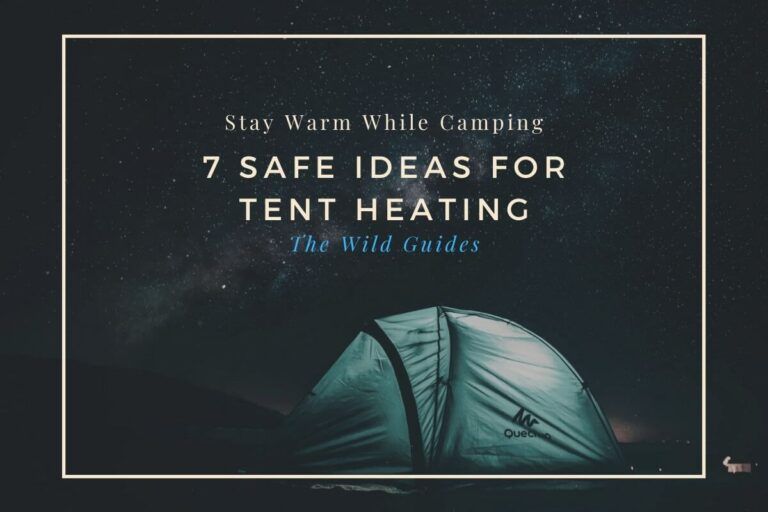 Stay Warm While Camping tent heating ideas