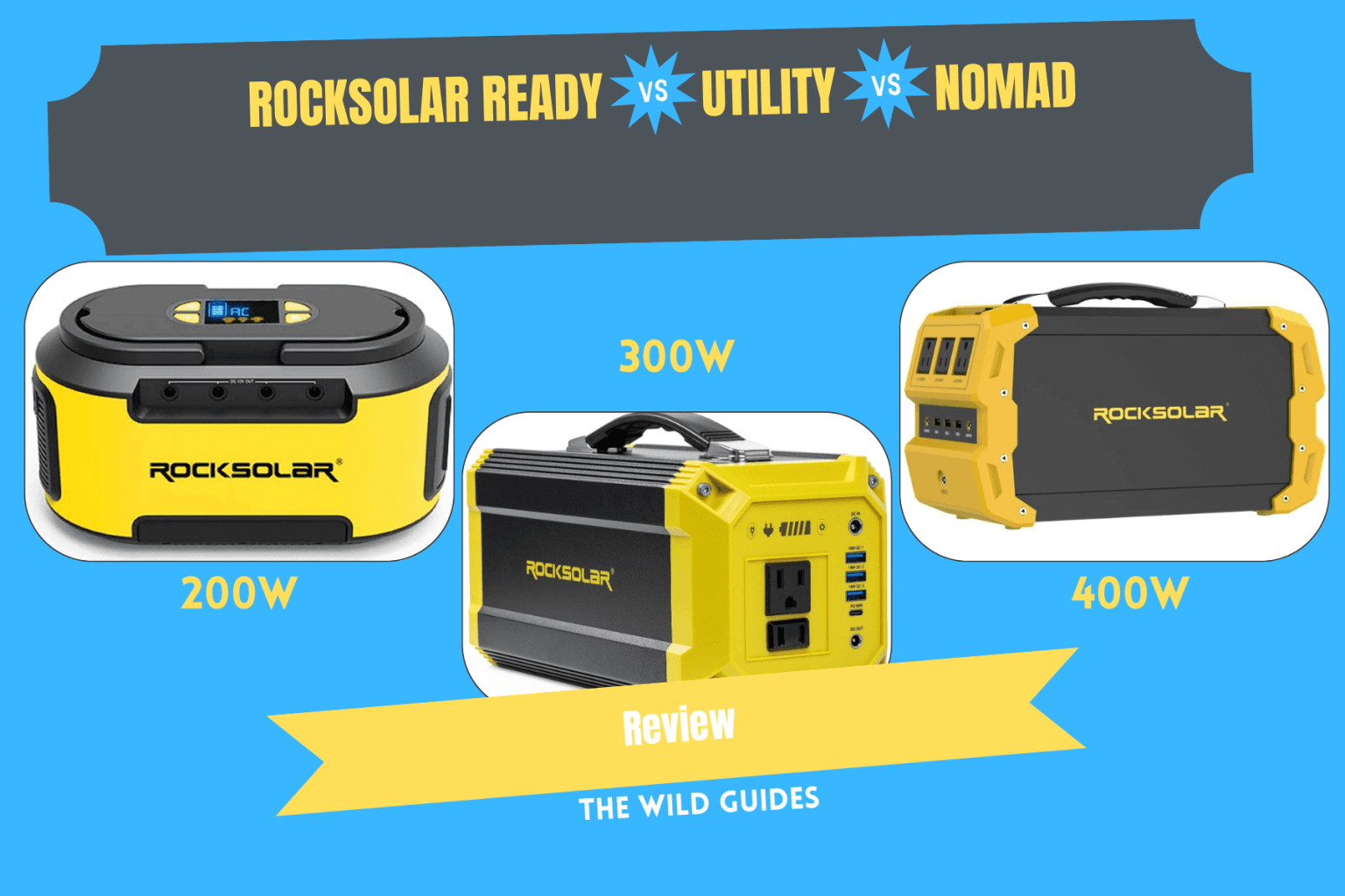 ROCKSOLAR Ready 200W vs Utility 300W vs Nomad 400W Review